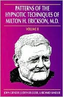 Milton H. Erickson: Patterns of the Hypnotic Techniques of Milton H. Erickson, M.D, Vol. 2