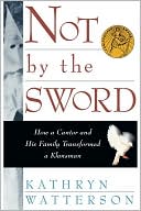 Kathryn Watterson: Not By The Sword