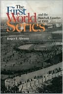 Roger I. Abrams: The First World Series and the Baseball Fanatics of 1903