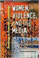 Book cover image of Women, Violence, and the Media: Readings in Feminist Criminology by Drew Humphries