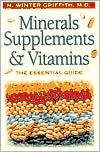 Book cover image of Minerals, Supplements, and Vitamins: The Essential Guide by H. Winter Griffith