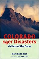 Book cover image of Colorado 14er Disasters: Victims of the Game by Mark Scott-Nash