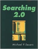 Michael P. Sauers: Searching 2.0