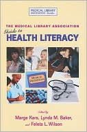 Marge Kars: The Medical Library Association Guide to Health Literacy
