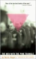 Heinz Heger: The Men with the Pink Triangle: The True Life-and-Death Story of Homosexuals in the Nazi Death Camps