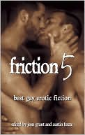 Book cover image of Friction, Volume 5: Best Gay Erotic Fiction by Jesse Grant