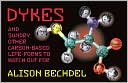 Book cover image of Dykes and Sundry Other Carbon-Based Life Forms to Watch Out For by Alison Bechdel