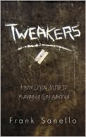 Book cover image of Tweakers: How Crystal Meth Is Ravaging Gay America by Frank Sanello