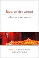 Katherine V. Forrest: Love, Castro Street: Reflections of San Francisco