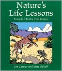 Jim Carrier: Nature's Life Lessons: Everyday Truths from Nature