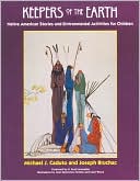 Joseph Bruchac: Keepers of the Earth: Native American Stories and Environmental Activities for Children