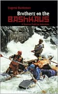 Eugene Buchanan: Brothers on the Bashkaus: A Siberian Paddling Adventure