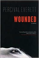 Book cover image of Wounded by Percival Everett