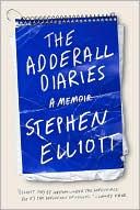 Book cover image of The Adderall Diaries by Stephen Elliott