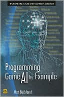 Mat Buckland: Programming Game AI by Example