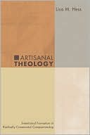 Book cover image of Artisanal Theology: Intentional Formation in Radically Covenantal Companionship by Lisa M. Hess