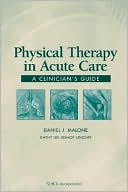 Daniel, Ed. Malone: Physical Therapy in Acute Care: A Clinician's Guide
