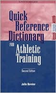 Book cover image of Quick Reference Dictionary for Athletic Training by Julie Bernier