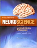 Sharon A. Gutman: Quick Reference Neuroscience for Rehabilitation Professionals: The Essential Neurological Principles Underlying Rehabilitation Professionals