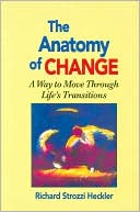 Book cover image of Anatomy of Change; A Way to Move through Life's Transitions by Richard Strozzi-Heckler