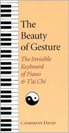 Catherine David: Beauty of Gesture: The Invisible Keyboard of Piano and Tai Chi