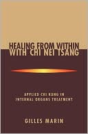 Book cover image of Healing from Within, with Chi Nei Tsang by Gilles Marin