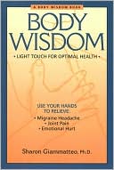 Sharon Giammatteo: Body Wisdom: Light Touch for Optimal Health