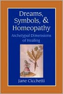 Jane Cicchetti: Dreams, Symbols, and Homeopathy: Archetypal Dimensions of Healing