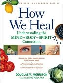 Book cover image of How We Heal: Understanding the Mind-Body-Spirit Connection by Douglas Morrison