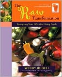 Book cover image of Raw Transformation: Energizing Your Life with Living Foods by Wendy Rudell