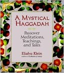 Book cover image of Mystical Haggadah: Passover Meditations, Teachings, and Tales by Eliahu Klein