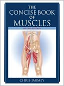 Book cover image of The Concise Book of Muscles by Chris Jarmey