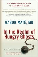 Book cover image of In the Realm of Hungry Ghosts: Close Encounters with Addiction by Gabor Mate