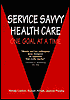 Book cover image of Service Savvy Health Care: One Goal at a Time by Wendy Leebov