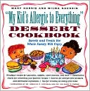 Mary Harris: My Kid's Allergic to Everything Dessert Cookbook: Sweets and Treats the Whole Family Will Enjoy