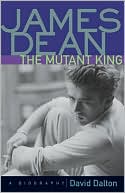 Book cover image of James Dean: The Mutant King: A Biography by David Dalton