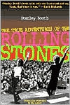 Book cover image of True Adventures of the Rolling Stones by Stanley Booth