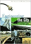 Matthys Levy: Engineering the City: How Infrastructure Works - Projects and Principles for Beginners