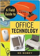 Ed Sobey: Field Guide to Office Technology
