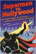 Jake Rossen: Superman vs. Hollywood: How Fiendish Producers, Devious Directors, and Warring Writers Grounded an American Icon
