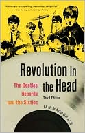 Book cover image of Revolution in the Head: The Beatles' Records and the Sixties by Ian MacDonald