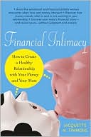 Book cover image of Financial Intimacy: How to Create a Healthy Relationship with Your Money and Your Mate by Jacquette M. Timmons
