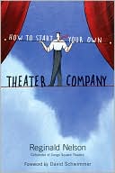 Reginald Nelson: How to Start Your Own Theater Company