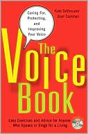 Book cover image of The Voice Book: Caring For, Protecting, and Improving Your Voice by Kate DeVore