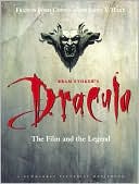 Francis Ford Coppola: Bram Stoker's Dracula: The Film and the Legend (A Newmarket Pictorial Moviebook Series)