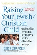 Book cover image of Raising Your Jewish-Christian Child: How Interfaith Parents Can Give Children the Best of Both Their Heritages by Lee F. Gruzen