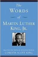Martin Luther King Jr.: The Words of Martin Luther King, Jr.