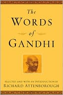 Mahatma Gandhi: The Words of Gandhi