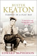 Edward McPherson: Buster Keaton: Tempest in a Flat Hat