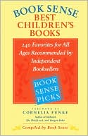 Book cover image of Book Sense Best Children's Books: Favorites for All Ages Recommended by Independent Booksellers by Book Sense